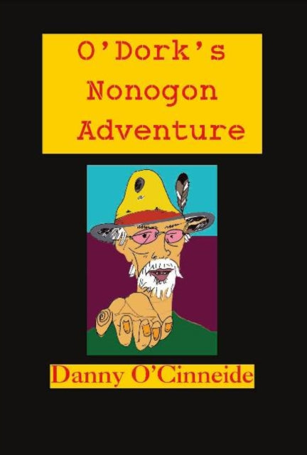 Book cover of: O'Dork's Nonogon Adventure. By: Pete Kennedy