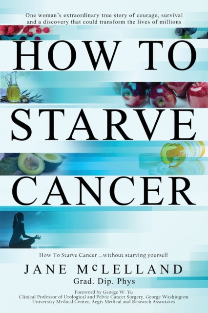 How to Starve Cancer 9780951951736 Jane McLelland