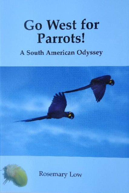 Book cover of: Go West for Parrots!