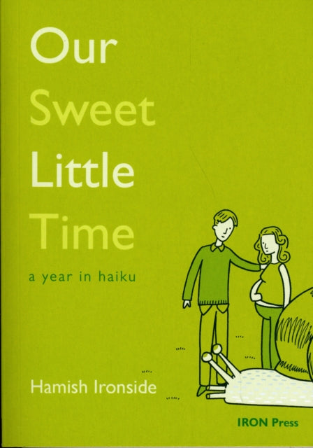 Book cover of: Our Sweet Little Time. By: Hamish Ironside
