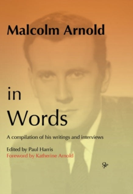 Book cover of: Malcolm Arnold in Words. By: Malcolm Arnold