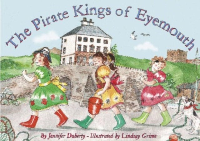 Book cover of: Pirate Kings of Eyemouth. By: Jennifer T. Doherty