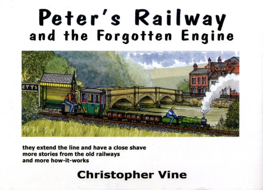 Book cover of: Peter's Railway and the Forgotten Engine. By: Christopher G. C. Vine