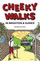 Book cover of: Cheeky Walks in Brighton & Sussex