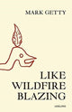 Book cover of: Like Wildfire Blazing. By: Mark Getty