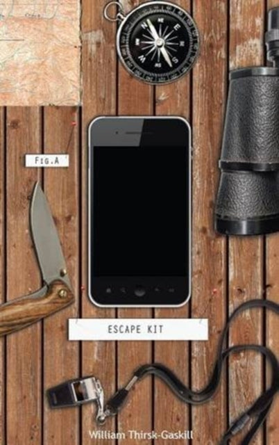 Book cover of: Escape Kit. By: William Thirsk-Gaskill