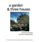 Book cover of: Garden and Three Houses