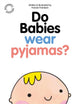 Do Babies wear Pyjamas? 9780956828743 Fransie M. Frandsen