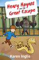 Book cover of: Henry Haynes and the Great Escape. By: Karen Inglis