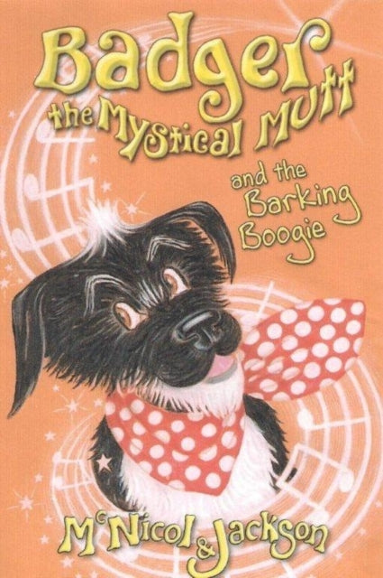 Book cover of: Badger the Mystical Mutt and the Barking Boogie
