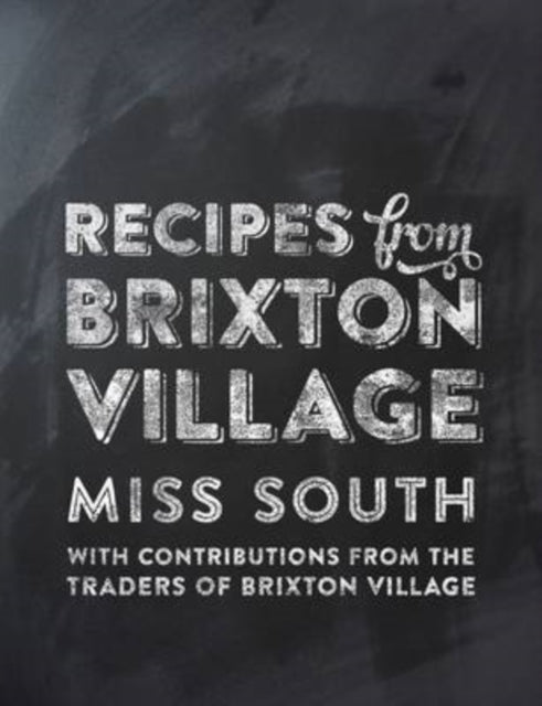 Book cover of: Recipes from Brixton Village. By: Miss South