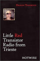 Book cover of: Little Red Transistor Radio from Trieste. By: Dragan Todorović