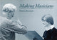Book cover of: Making Musicians. By: Moira Bennett