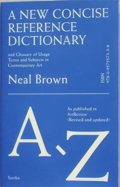 Book cover of: New Concise Reference Dictionary of Art. By: Neal Brown