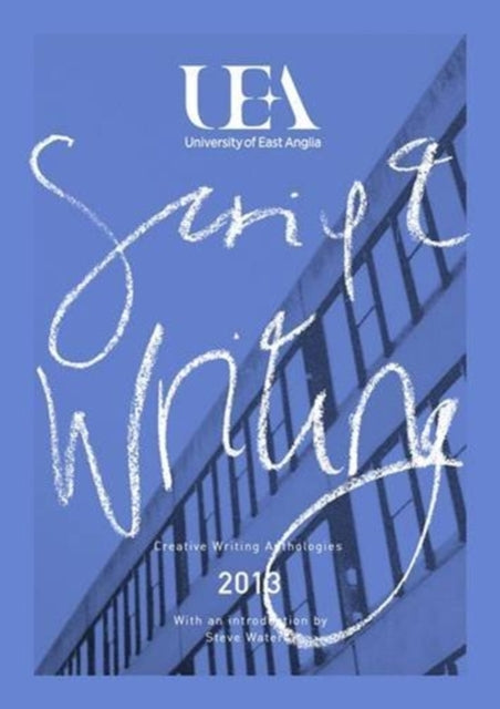 Book cover of: UEA CREATIVE WRITING ANTHOLOGY 2013: SCRIPTWRITING. By: Nathan Hamilton