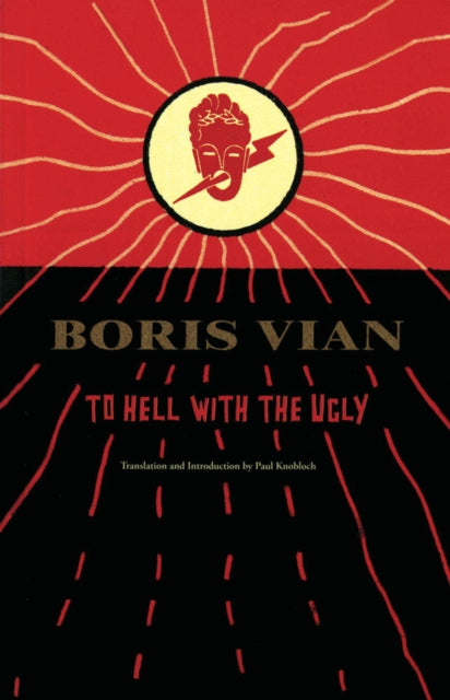Book cover of: To Hell with the Ugly. By: Boris Vian