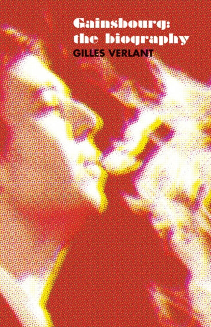 Book cover of: Gainsbourg: The Biography. By: Gilles Verlant