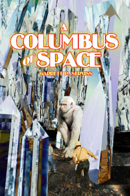 Book cover of: Columbus of Space. By: Garrett Putman Serviss