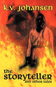 Book cover of: Storyteller and Other Tales. By: K. V. Johansen
