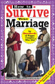 Book cover of: How to Survive Your Marriage. By: Lori Kaufmann