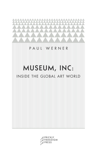 Book cover of: Museum, Inc.. By: Paul Werner