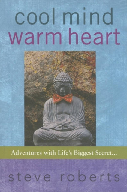 Book cover of: Cool Mind Warm Heart. By: Steve Roberts