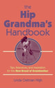 Book cover of: Hip Grandma's Handbook. By: Linda Oatman-High
