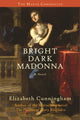Book cover of: Bright Dark Madonna. By: Elizabeth Cunningham