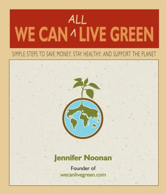 Book cover of: We Can All Live Green