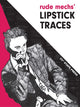 Book cover of: Rude Mechs' Lipstick Traces. By: Lana Lesley