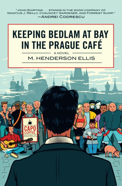 Book cover of: Keeping Bedlam At Bay In The Prague Cafe