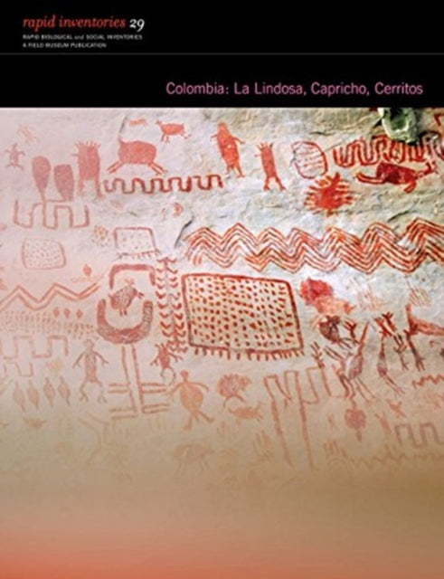 Book cover of: Colombia: La Lindosa, Capricho, Cerritos – Rapid Biological and Social Inventories Report 29. By: Corine Vriesendorp