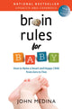 Book cover of: Brain Rules for Baby (Updated and Expanded). By: John Medina