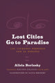 Book cover of: Lost Cities Go to Paradise. By: Alicia Borinsky