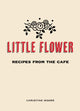 Book cover of: Little Flower. By: Christine Moore