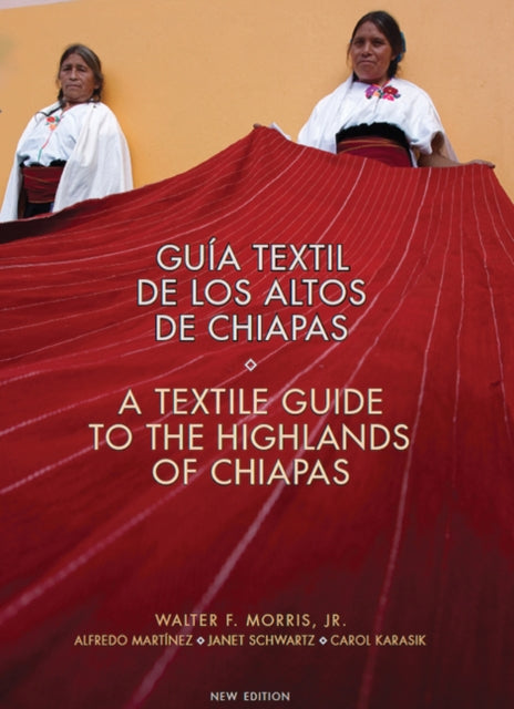 Book cover of: Textile Guide to the Highlands of Chiapas. By: Walter F. Morris