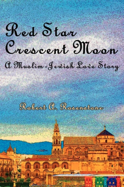 Book cover of: Red Star, Crescent Moon. By: Robert A. Rosenstone