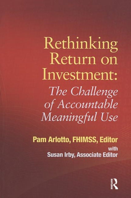 Book cover of: Rethinking Return on Investment. By: Pam Arlotto