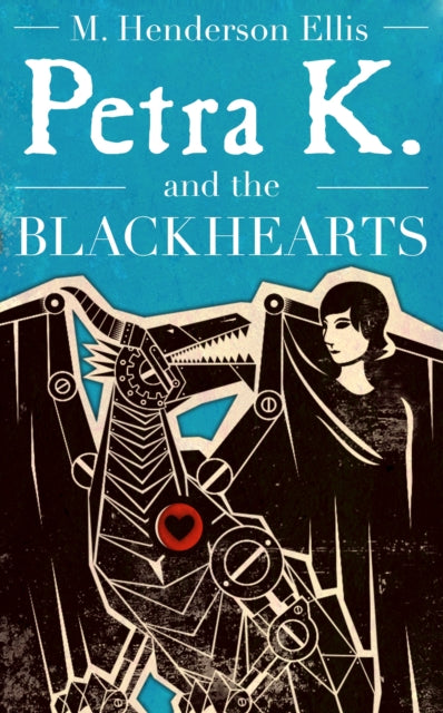 Book cover of: Petra K And The Blackhearts. By: M. Henderson Ellis