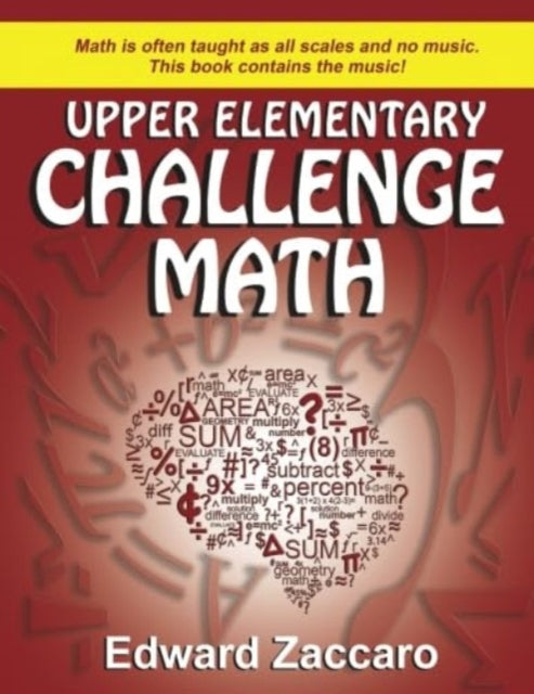 Book cover of: Upper Elementary Challenge Math. By: Mr. Edward Zaccaro