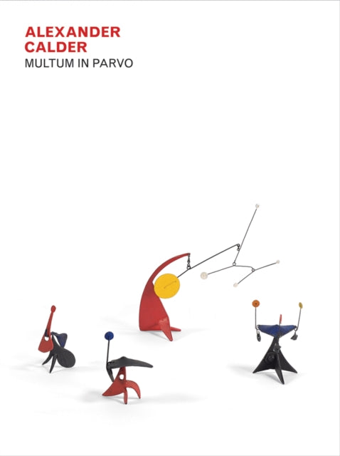 Book cover of: Alexander Calder: Multum in Parvo. By: John Updike