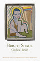 Book cover of: Bright Shade. By: Chelsea Harlan