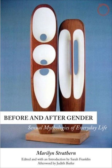 Book cover of: Before and After Gender – Sexual Mythologies of Everyday Life. By: Marilyn Strathern