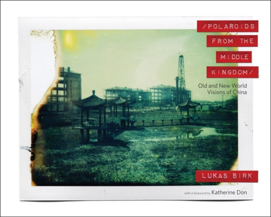 Book cover of: Polaroids from the Middle Kingdom