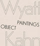 Book cover of: Wyatt Kahn - Object Paintings. By: Contemporary Art Museum St. Louis
