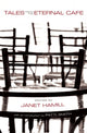 Book cover of: Tales from the Eternal Cafe. By: Janet Hamill