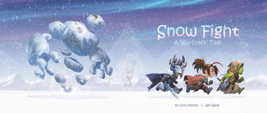 Book cover of: Snow Fight. By: Chris Metzen