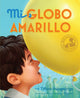 Book cover of: Mi Globo Amarillo. By: Tiffany Papageorge