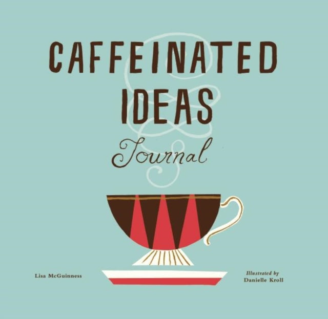 Book cover of: Caffeinated Ideas Journal. By: Lisa McGuinness