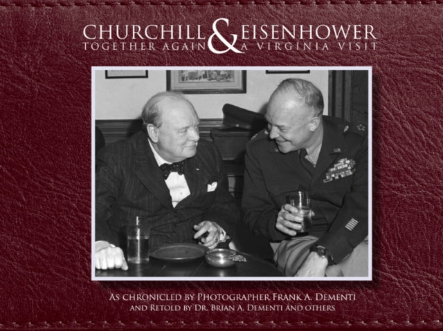 Book cover of: Churchill & Eisenhower. By: Brian A. Dementi